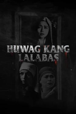 Huwag kang lalabas